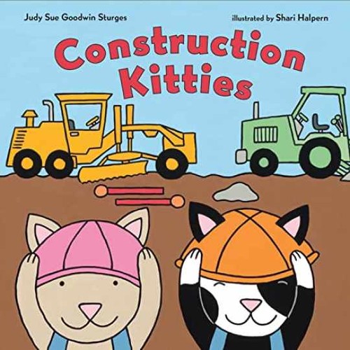 Construction kitties - kitties,